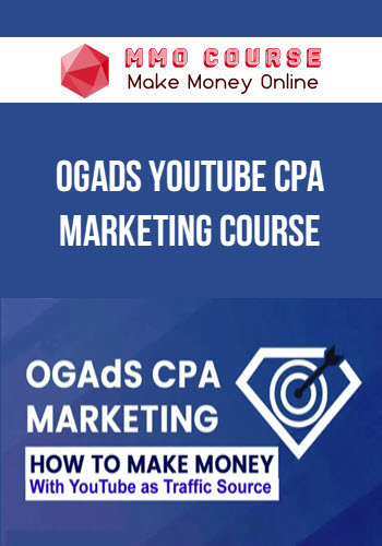 OGAds Youtube CPA Marketing Course