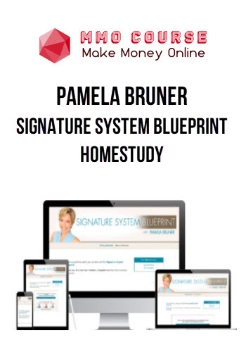 Pamela Bruner – Signature System Blueprint Homestudy