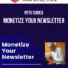 Pete Codes – Monetize Your Newsletter