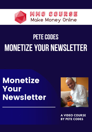 Pete Codes – Monetize Your Newsletter
