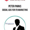 Peter Parks - Social Ads for FB Marketing