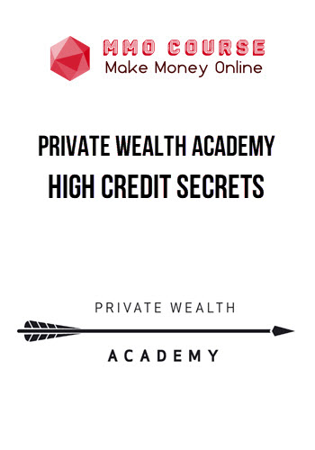 Private Wealth Academy – High Credit Secrets