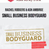 Rachel Rodgers & Ash Ambirge – Small Business Bodyguard