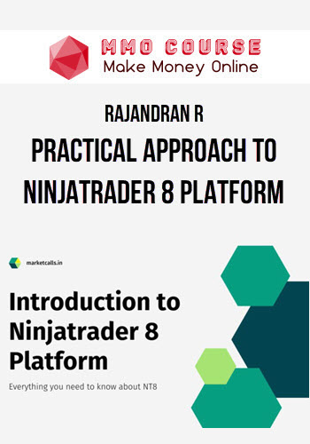 Rajandran R – Practical Approach to Ninjatrader 8 Platform