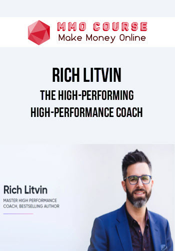 Rich Litvin – The High-Performing, High-Performance Coach