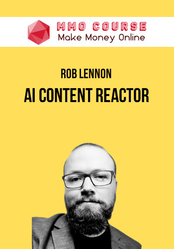 Rob Lennon – AI Content Reactor