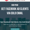 Rob Pene – Get Facebook Ad Clients Via Cold Email