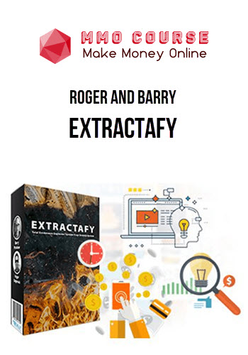 Roger and Barry – Extractafy