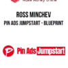 Ross Minchev – Pin Ads Jumpstart – Blueprint
