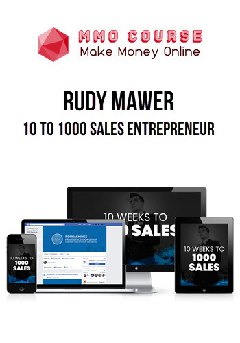 Rudy Mawer – 10 to 1000 Sales Entrepreneur