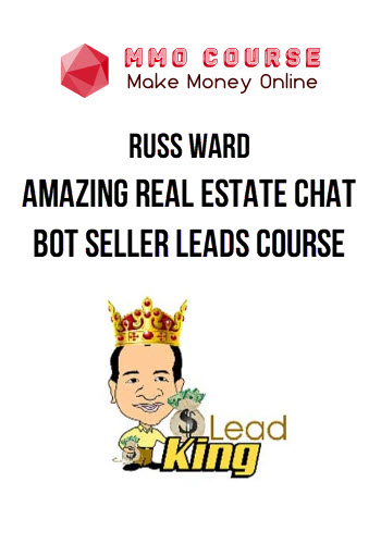 Russ Ward – Amazing Real Estate Chat Bot Seller Leads Course