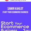 Samir Kahlot – Start Your Ecommerce Business