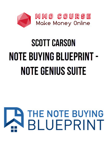 Scott Carson – Note Buying Blueprint – Note Genius Suite