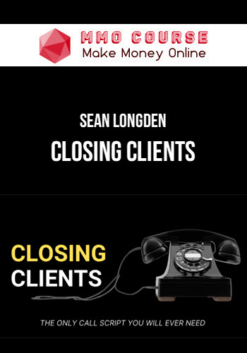 Sean Longden – Closing Clients