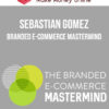 Sebastian Gomez – Branded E-Commerce Mastermind