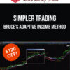 Simpler Trading – Bruce's Adaptive Income Method