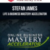 Stefan James – Life & Business Mastery Accelerator