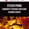 Steven Primo – Commodity Fortunes Bootcamp Seminar Course