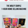 THE WOLFF COUPLE – 1-HOUR HOME SELLING MACHINE