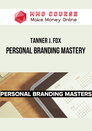 Tanner J. Fox – Personal Branding Mastery