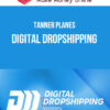 Tanner Planes – Digital Dropshipping