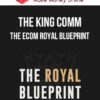 The King Comm – The Ecom Royal Blueprint