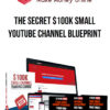 The Secret $100K Small YouTube Channel Blueprint