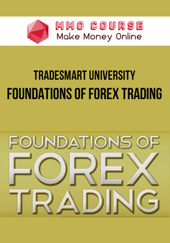 TradeSmart University – Foundations Of Forex Trading