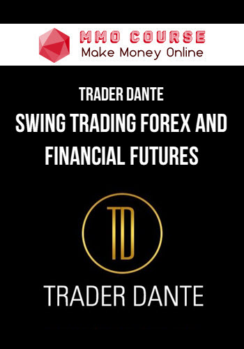 Trader Dante – Swing Trading Forex and Financial Futures