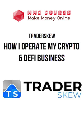 TraderSkew – How I Operate My Crypto & DeFi Business