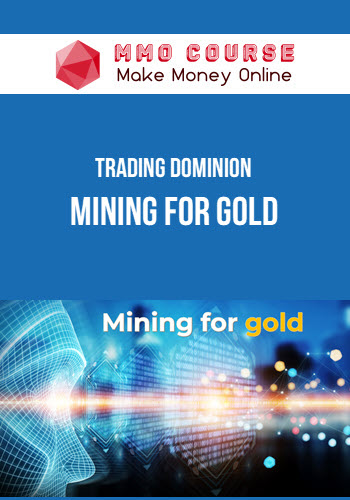 Trading Dominion – Mining For Gold