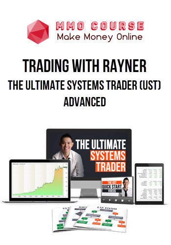 Trading with Rayner – The Ultimate Systems Trader (UST) Advanced
