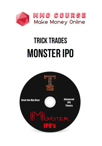 Trick Trades – Monster IPO