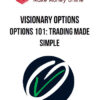 Visionary Options – Options 101: Trading Made Simple