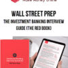 Wall Street Prep – The Investment Banking Interview Guide (The Red Book)