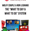 Wolff Couple & Ron LeGrand – The “What to Say & What to Do” System