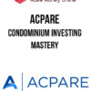 ACPARE – Condominium Investing Mastery