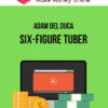 Adam Del Duca – Six-Figure Tuber