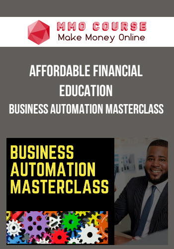 Affordable Financial Education – Business Automation Masterclass