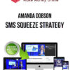 Amanda Dobson – SMS Squeeze Strategy