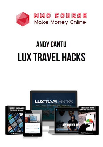 Andy Cantu – Lux Travel Hacks