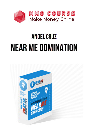 Angel Cruz – Near Me Domination