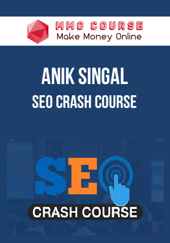 Anik Singal – SEO Crash Course