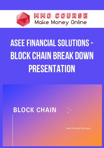 Asee Financial Solutions – Block Chain Break Down presentation