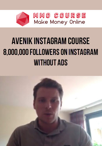 Avenik Instagram Course - 8,000,000 Followers on Instagram Without Ads