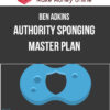 Ben Adkins – Authority Sponging Master Plan