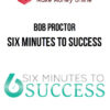 Bob Proctor – Six Minutes to Success