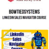 BowTiedSystems – LinkedIn Sales Navigator Course