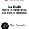 Cam Tucker – Profits In PJs: Profitably Selling Stock Options for Passive Income