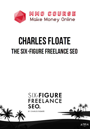 Charles Floate – The Six-Figure Freelance SEO